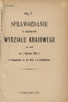 [Kadencja IV, sesja IV, al. 1] Alegata do Sprawozdań Stenograficznych z Czwartej Sesyi Czwartego Peryodu Sejmu Krajowego Królestwa Galicyi i Lodomeryi wraz z Wielkiem Księstwem Krakowskiem z roku 1881. Alegat 1