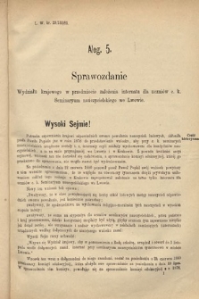 [Kadencja IV, sesja IV, al. 5] Alegata do Sprawozdań Stenograficznych z Czwartej Sesyi Czwartego Peryodu Sejmu Krajowego Królestwa Galicyi i Lodomeryi wraz z Wielkiem Księstwem Krakowskiem z roku 1881. Alegat 5