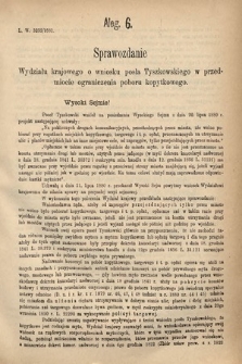 [Kadencja IV, sesja IV, al. 6] Alegata do Sprawozdań Stenograficznych z Czwartej Sesyi Czwartego Peryodu Sejmu Krajowego Królestwa Galicyi i Lodomeryi wraz z Wielkiem Księstwem Krakowskiem z roku 1881. Alegat 6