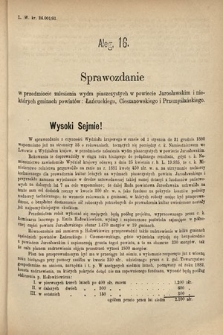 [Kadencja IV, sesja IV, al. 16] Alegata do Sprawozdań Stenograficznych z Czwartej Sesyi Czwartego Peryodu Sejmu Krajowego Królestwa Galicyi i Lodomeryi wraz z Wielkiem Księstwem Krakowskiem z roku 1881. Alegat 16