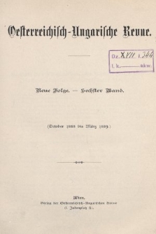 Oesterreichisch-Ungarische Revue. Jg. [3], 1888/1889, Bd. 6, Spis zawartości tomu