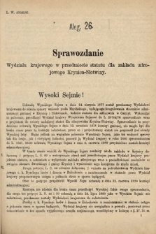 [Kadencja IV, sesja IV, al. 26] Alegata do Sprawozdań Stenograficznych z Czwartej Sesyi Czwartego Peryodu Sejmu Krajowego Królestwa Galicyi i Lodomeryi wraz z Wielkiem Księstwem Krakowskiem z roku 1881. Alegat 26