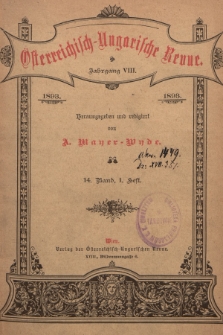 Österreichisch-Ungarische Revue. Jg. 8, 1893, Bd. 14, Heft 1