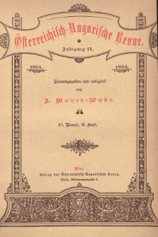 Österreichisch-Ungarische Revue. Jg. 9, 1894, Bd. 16, Heft 6