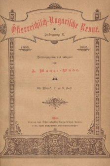 Österreichisch-Ungarische Revue. Jg. 10, 1895, Bd. 18, Heft 2 u. 3