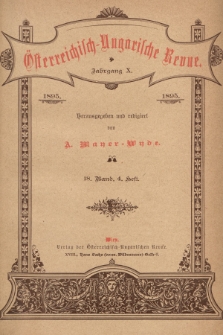 Österreichisch-Ungarische Revue. Jg. 10, 1895, Bd. 18, Heft 4