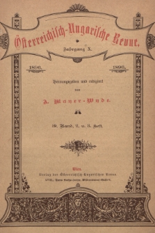 Österreichisch-Ungarische Revue. Jg. 10, 1896, Bd. 19, Heft 2 u. 3