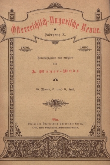 Österreichisch-Ungarische Revue. Jg. 10, 1896, Bd. 19, Heft 5 und 6