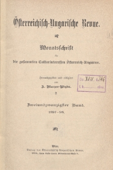 Österreichisch-Ungarische Revue : Monatsschrift für die gesamten Kulturinteressen Österreichisch-Ungarns. Jg. 12, 1897/1898, Bd. 22, Spis zawartości tomu