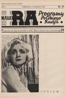 Małe RA : programy Polskiego Radja. R. 2. 1933, nr 47