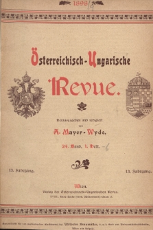 Österreichisch-Ungarische Revue. Jg. 13, 1898, Bd. 24, Heft 1