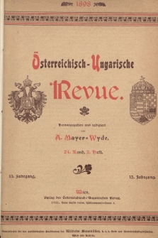Österreichisch-Ungarische Revue. Jg. 13, 1898, Bd. 24, Heft 2