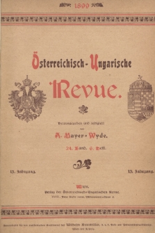 Österreichisch-Ungarische Revue. Jg. 13, 1899, Bd. 24, Heft 6