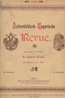 Österreichisch-Ungarische Revue. Jg. 13, 1899, Bd. 25, Heft 5 u. 6