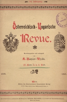 Österreichisch-Ungarische Revue. Jg. 14, 1901, Bd. 27, Heft 4 u. 5