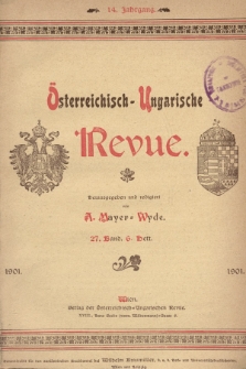 Österreichisch-Ungarische Revue. Jg. 14, 1901, Bd. 27, Heft 6