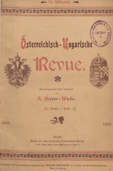 Österreichisch-Ungarische Revue. Jg. 14, 1900, Bd. 26, Heft 1