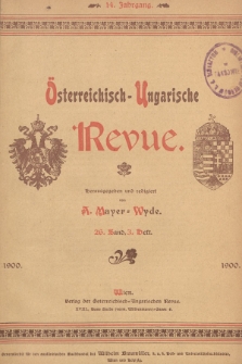 Österreichisch-Ungarische Revue. Jg. 14, 1900, Bd. 26, Heft 3