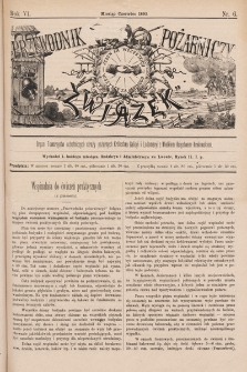 Przewodnik Pożarniczy „Związek” : organ Towarzystw Ochotniczych Straży Pożarnych Królestwa Galicyi i Lodomeryi z Wielkiem Księstwem Krakowskiem. 1892, nr 6