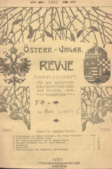 Österreichisch-Ungarische Revue : Monatsschrift für die gesamten Kulturinteressen der österreichisch-ungarischen Monarchie. 1903, Bd. 30, Heft 1