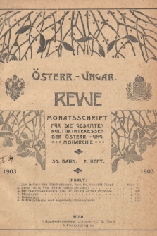Österreichisch-Ungarische Revue : Monatsschrift für die gesamten Kulturinteressen der österreichisch-ungarischen Monarchie. 1903, Bd. 30, Heft 2