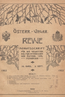 Österreichisch-Ungarische Revue : Monatsschrift für die gesamten Kulturinteressen der österreichisch-ungarischen Monarchie. 1903, Bd. 30, Heft 3
