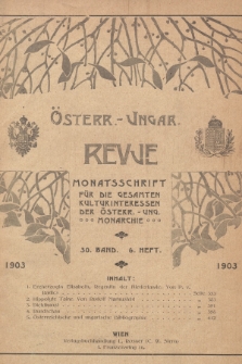 Österreichisch-Ungarische Revue : Monatsschrift für die gesamten Kulturinteressen der österreichisch-ungarischen Monarchie. 1903, Bd. 30, Heft 6