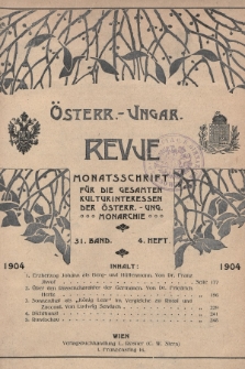 Österreichisch-Ungarische Revue : Monatsschrift für die gesamten Kulturinteressen der österreichisch-ungarischen Monarchie. 1904, Bd. 31, Heft 4
