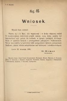 [Kadencja IV, sesja IV, al. 46] Alegata do Sprawozdań Stenograficznych z Czwartej Sesyi Czwartego Peryodu Sejmu Krajowego Królestwa Galicyi i Lodomeryi wraz z Wielkiem Księstwem Krakowskiem z roku 1881. Alegat 46