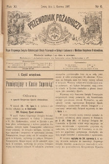 Przewodnik Pożarniczy : organ Krajowego Związku Ochotniczych Straży Pożarnych w Galicyi i Lodomeryi z Wielkiem Księstwem Krakowskiem. 1897, nr 6