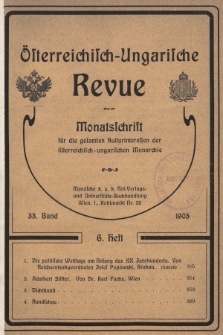 Österreichisch-Ungarische Revue : Monatsschrift für die gesamten Kulturinteressen der österreichisch-ungarischen Monarchie. 1905, Bd. 33, Heft 6