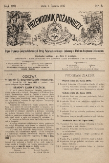 Przewodnik Pożarniczy : organ Krajowego Związku Ochotniczych Straży Pożarnych w Galicyi i Lodomeryi z Wielkiem Księstwem Krakowskiem. 1902, nr 6