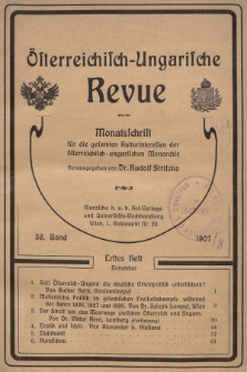 Österreichisch-Ungarische Revue : Monatsschrift für die gesamten Kulturinteressen der österreichisch-ungarischen Monarchie. 1907, Bd. 36, Heft 1