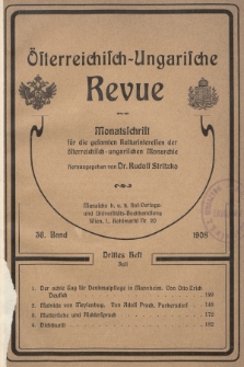 Österreichisch-Ungarische Revue : Monatsschrift für die gesamten Kulturinteressen der österreichisch-ungarischen Monarchie. 1908, Bd. 36, Heft 3