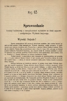 [Kadencja IV, sesja IV, al. 62] Alegata do Sprawozdań Stenograficznych z Czwartej Sesyi Czwartego Peryodu Sejmu Krajowego Królestwa Galicyi i Lodomeryi wraz z Wielkiem Księstwem Krakowskiem z roku 1881. Alegat 62