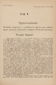 [Kadencja VIII, sesja II, al. 4] Alegata do Sprawozdań Stenograficznych z Drugiej Sesyi Ósmego Peryodu Sejmu Krajowego Królestwa Galicyi i Lodomeryi z Wielkiem Księstwem Krakowskiem z roku 1904. Alegat 4