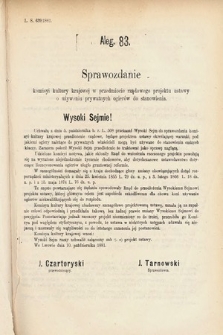 [Kadencja IV, sesja IV, al. 83] Alegata do Sprawozdań Stenograficznych z Czwartej Sesyi Czwartego Peryodu Sejmu Krajowego Królestwa Galicyi i Lodomeryi wraz z Wielkiem Księstwem Krakowskiem z roku 1881. Alegat 83