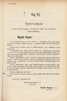 [Kadencja IV, sesja IV, al. 85] Alegata do Sprawozdań Stenograficznych z Czwartej Sesyi Czwartego Peryodu Sejmu Krajowego Królestwa Galicyi i Lodomeryi wraz z Wielkiem Księstwem Krakowskiem z roku 1881. Alegat 85