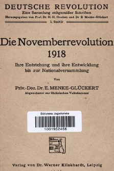 Die Novemberrevolution 1918 : ihre Entstehung und ihre Entwicklung bis zur Nationalversammlung