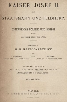 Kaiser Josef II. als Staatsmann und Feldherr : Österreichs Politik und Kriege in den Jahren 1763 bis 1790