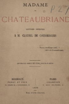 Madame de Chateaubriand : lettres inédites à M. Clausel de Coussergues