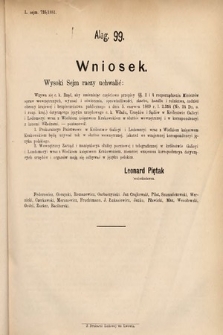 [Kadencja IV, sesja IV, al. 99] Alegata do Sprawozdań Stenograficznych z Czwartej Sesyi Czwartego Peryodu Sejmu Krajowego Królestwa Galicyi i Lodomeryi wraz z Wielkiem Księstwem Krakowskiem z roku 1881. Alegat 99