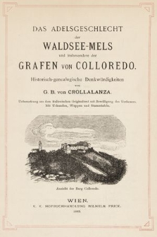 Das Adelsgeschlecht der Waldsee-Mels und insbesondere der Grafen von Colloredo : historisch-genealogische Denkwürdigkeiten