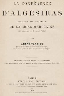 La conférence d'Algésiras : histoire diplomatique de la crise marocaine (15 janvier -7 avril 1906)