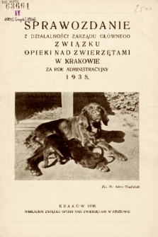 Sprawozdanie z Działalności Związku Opieki nad Zwierzętami w Krakowie za Rok Administracyjny 1935