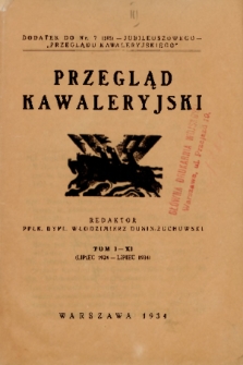 Przegląd Kawaleryjski ; Dodatek do nr. 7 (105) - Jubileuszowego „Przeglądu Kawaleryjskiego”. 1934