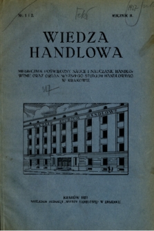 Wiedza Handlowa : miesięcznik poświęcony nauce i nauczaniu handlowemu oraz organ Wyższego Studjum Handlowego w Krakowie. 1926-1927, nr 1-2