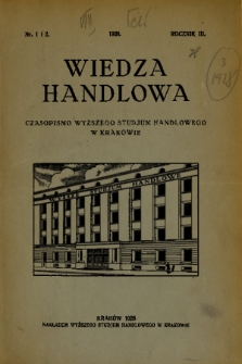 Wiedza Handlowa : czasopismo Wyższego Studjum Handlowego w Krakowie. 1928, nr 1-2