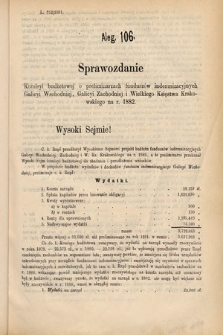 [Kadencja IV, sesja IV, al. 106] Alegata do Sprawozdań Stenograficznych z Czwartej Sesyi Czwartego Peryodu Sejmu Krajowego Królestwa Galicyi i Lodomeryi wraz z Wielkiem Księstwem Krakowskiem z roku 1881. Alegat 106