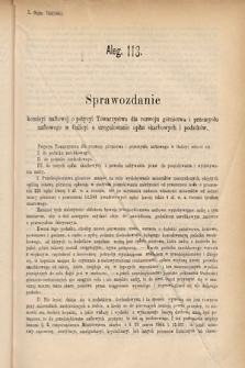 [Kadencja IV, sesja IV, al. 113] Alegata do Sprawozdań Stenograficznych z Czwartej Sesyi Czwartego Peryodu Sejmu Krajowego Królestwa Galicyi i Lodomeryi wraz z Wielkiem Księstwem Krakowskiem z roku 1881. Alegat 113